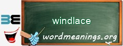 WordMeaning blackboard for windlace